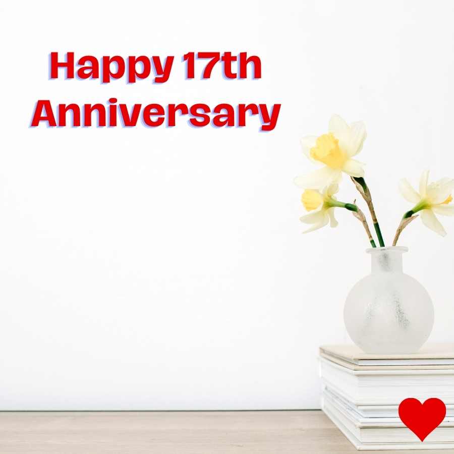 happy 17th anniversary my love