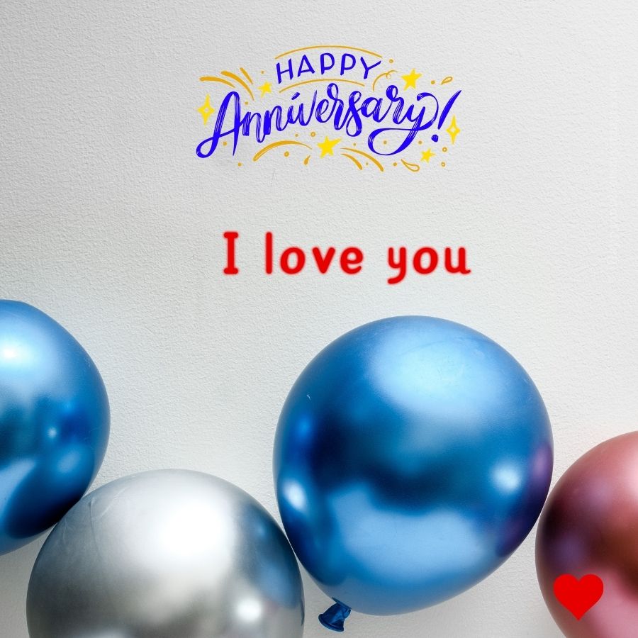 happy anniversary I love you